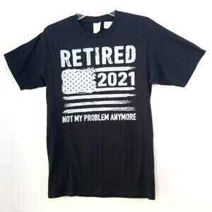 New Retired 2021 Not My Problem graphic T-shirt S